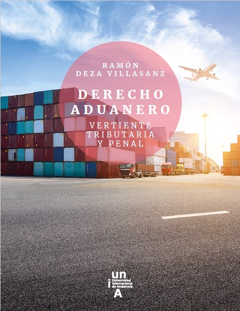 Portada de Derecho Aduanero: Vertiente Tributaria y Penal