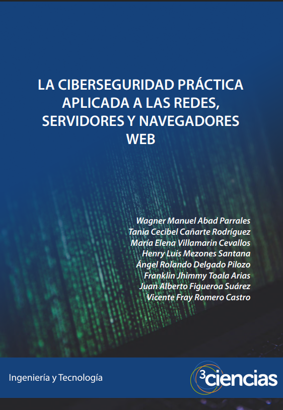Portada de LA CIBERSEGURIDAD PRÁCTICA APLICADA A LAS REDES, SERVIDORES Y NAVEGADORES WEB