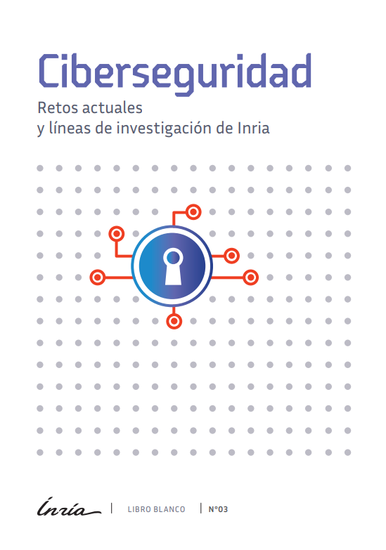 Portada de Ciberseguridad: Retos actuales y líneas de investigación de Inria