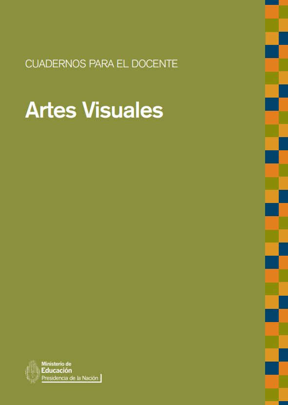 Portada de Cuadernos para el Docente: Artes Visuales