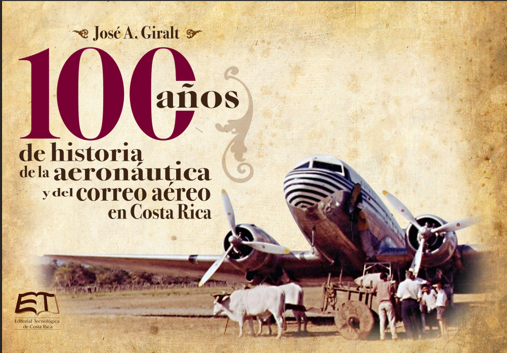 Portada de Cien años de historia de la aeronáutica y del correo aéreo en Costa Rica