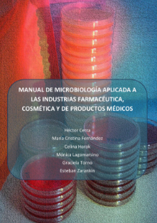 Portada de MANUAL DE MICROBIOLOGÍA APLICADA A LAS INDUSTRIAS FARMACÉUTICA, COSMÉTICA Y DE PRODUCTOS MÉDICOS